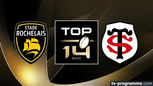 La Rochelle - Toulouse : match en direct du Top 14 sur Canal+ à 21h05