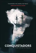 Affiche Conquistadors : de la gloire à la décadence