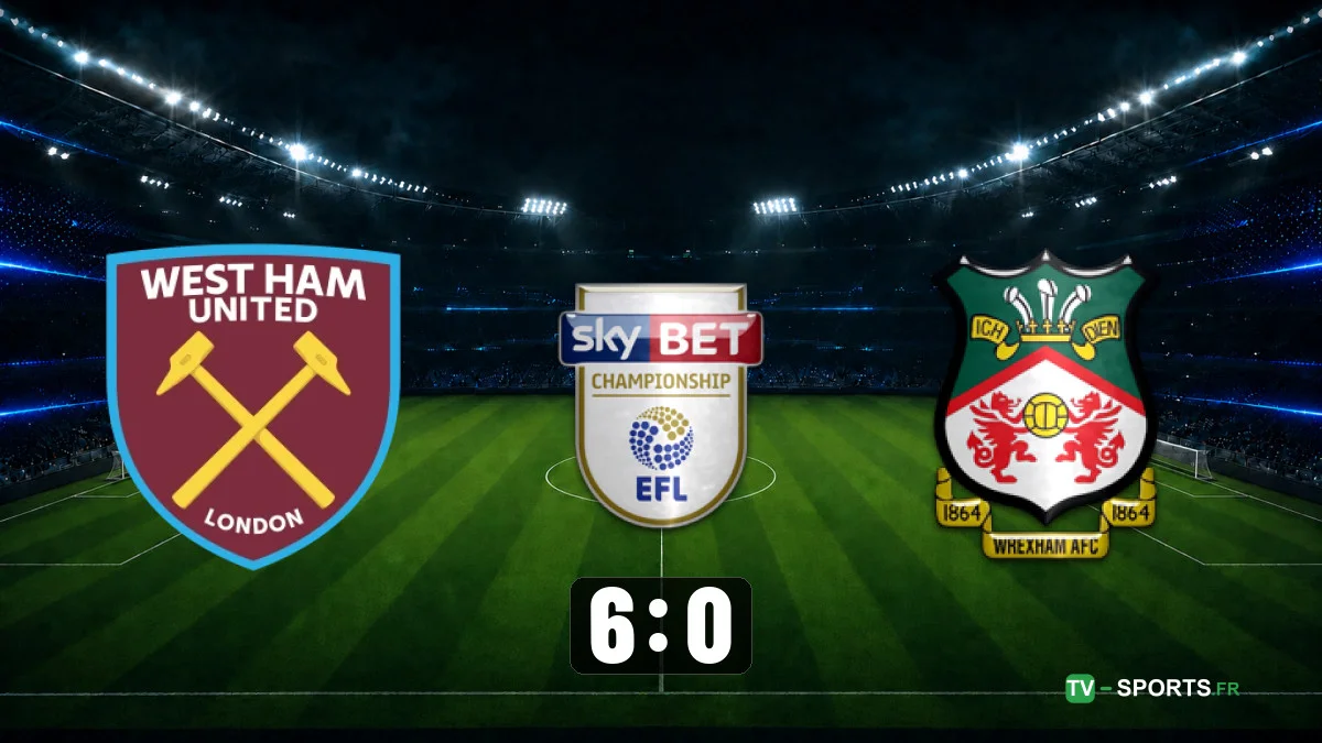West Ham – Wrexham AFC (6 – 0)