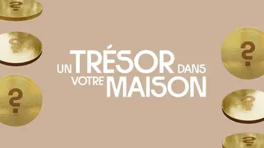 Un trésor dans votre maison